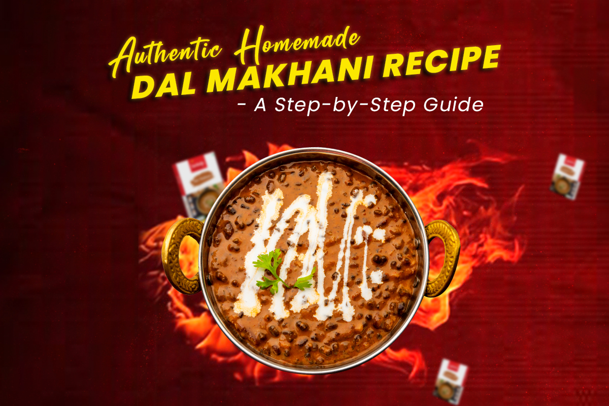 Authentic Homemade Dal Makhani Recipe – A Step-by-Step Guide